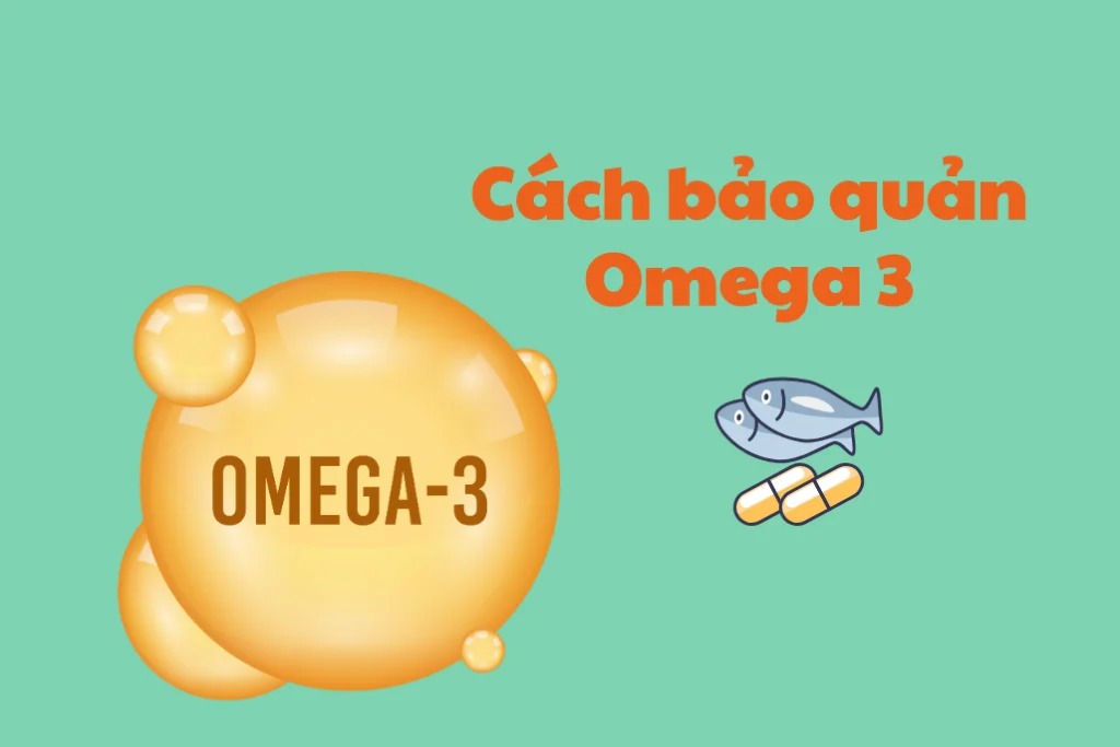 Cách Bảo quản dầu cá Omega-3 dạng nước?